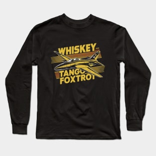 Whiskey Tango Foxtrot Fighter Jet Long Sleeve T-Shirt